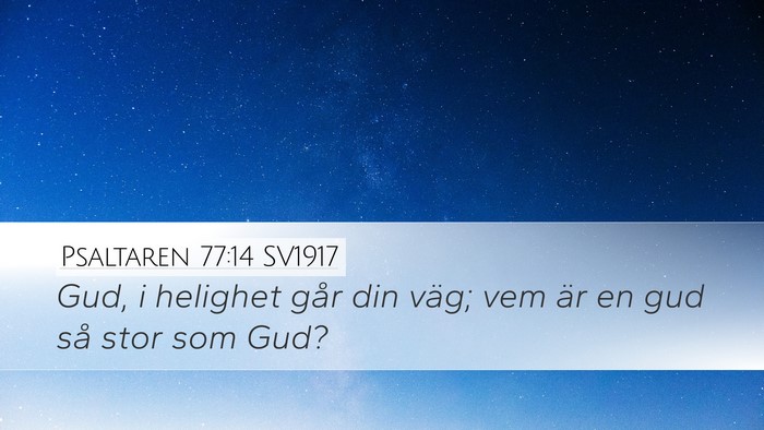 Psaltaren 77:14 SV1917 Desktop Wallpaper - Gud, i helighet går din väg; vem är en gud så - Desktop Bible Verse Wallpaper