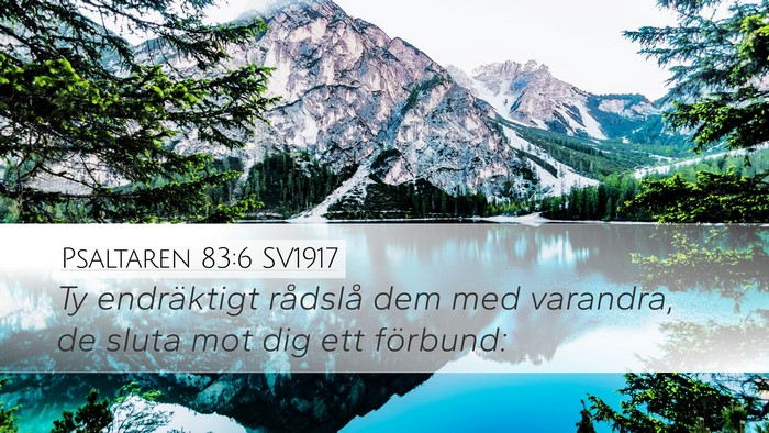 Psaltaren 83:6 SV1917 Desktop Wallpaper - Ty endräktigt rådslå dem med varandra, de - Desktop Bible Verse Wallpaper