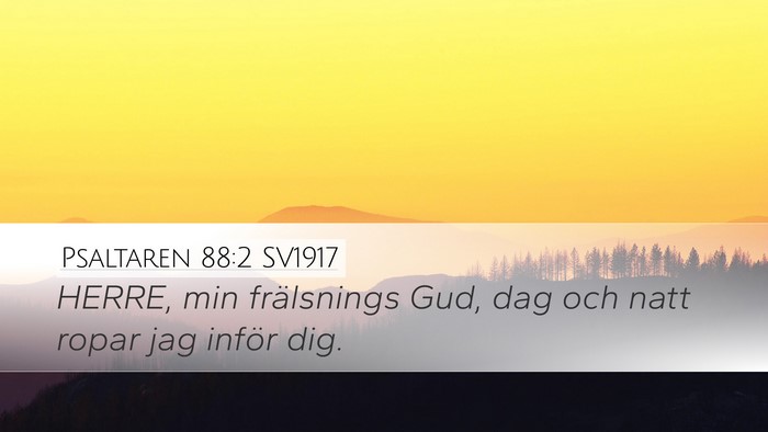 Psaltaren 88:2 SV1917 Desktop Wallpaper - HERRE, min frälsnings Gud, dag och natt ropar - Desktop Bible Verse Wallpaper