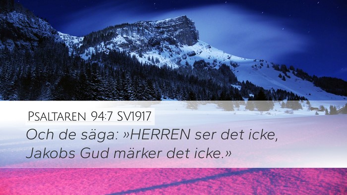 Psaltaren 94:7 SV1917 Desktop Wallpaper - Och de säga: »HERREN ser det icke, Jakobs Gud - Desktop Bible Verse Wallpaper