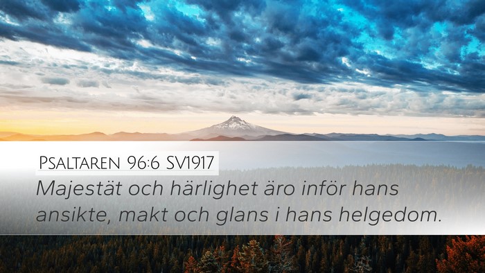 Psaltaren 96:6 SV1917 Desktop Wallpaper - Majestät och härlighet äro inför hans - Desktop Bible Verse Wallpaper