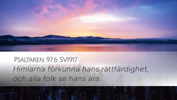 Psaltaren 97:6 SV1917 Desktop Wallpaper - Himlarna förkunna hans rättfärdighet, och alla - Desktop Bible Verse Wallpaper