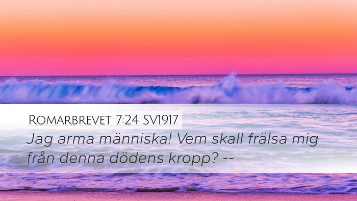 Romarbrevet 7:24 SV1917 Bible Verse Image