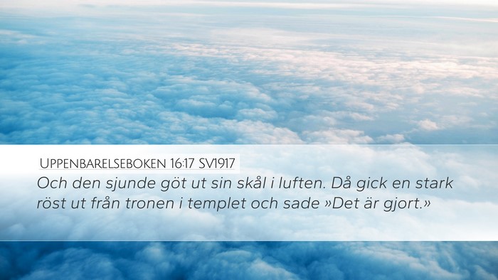 Uppenbarelseboken 16:17 SV1917 Bible Verse Image