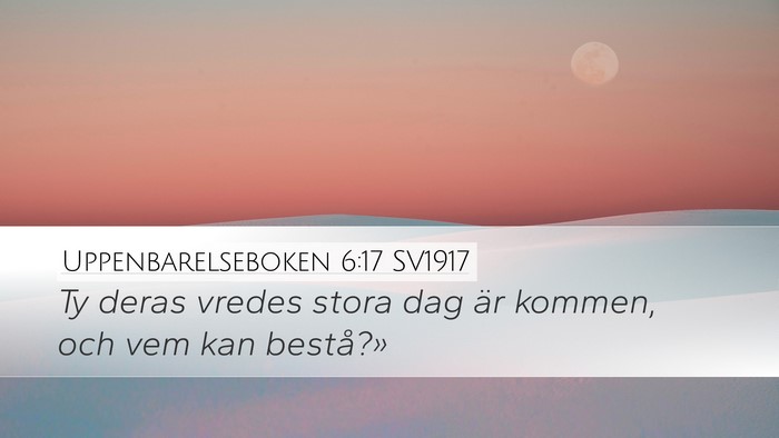 Uppenbarelseboken 6:17 SV1917 Bible Verse Image