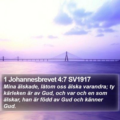 1 Johannesbrevet 4:7 SV1917 Bible Verse Image