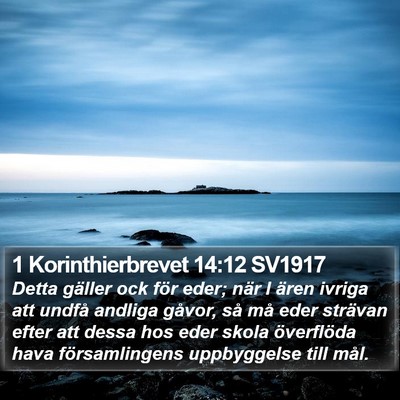 1 Korinthierbrevet 14:12 SV1917 Bible Verse Image