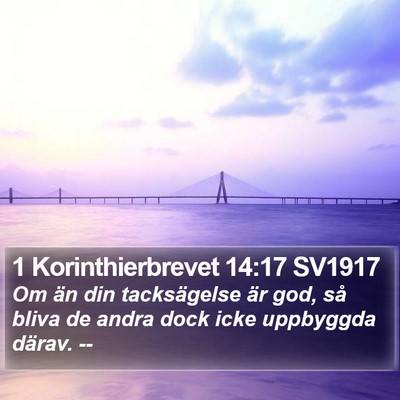 1 Korinthierbrevet 14:17 SV1917 Bible Verse Image