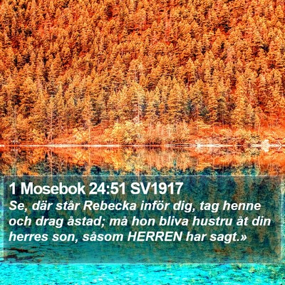 1 Mosebok 24:51 SV1917 Bible Verse Image