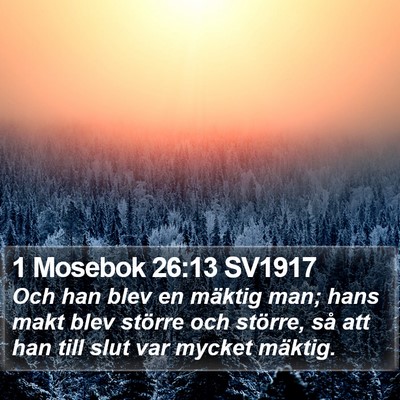 1 Mosebok 26:13 SV1917 Bible Verse Image