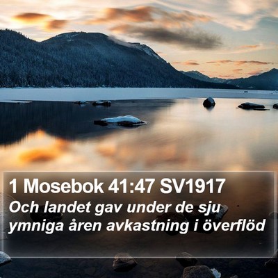 1 Mosebok 41:47 SV1917 Bible Verse Image