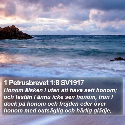 1 Petrusbrevet 1:8 SV1917 Bible Verse Image