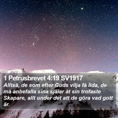 1 Petrusbrevet 4:19 SV1917 Bible Verse Image