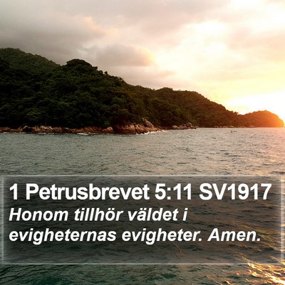 1 Petrusbrevet 5:11 SV1917 Bible Verse Image