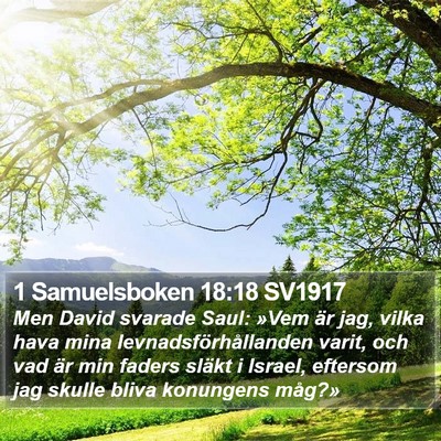 1 Samuelsboken 18:18 SV1917 Bible Verse Image