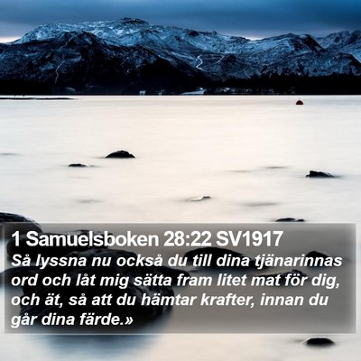 1 Samuelsboken 28:22 SV1917 Bible Verse Image