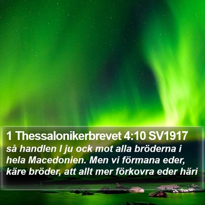 1 Thessalonikerbrevet 4:10 SV1917 Bible Verse Image