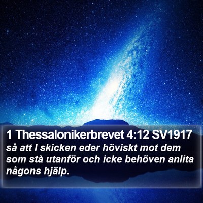 1 Thessalonikerbrevet 4:12 SV1917 Bible Verse Image