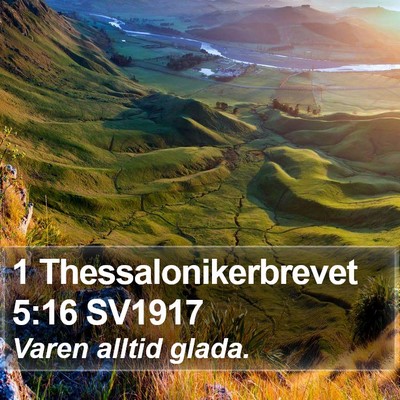 1 Thessalonikerbrevet 5:16 SV1917 Bible Verse Image