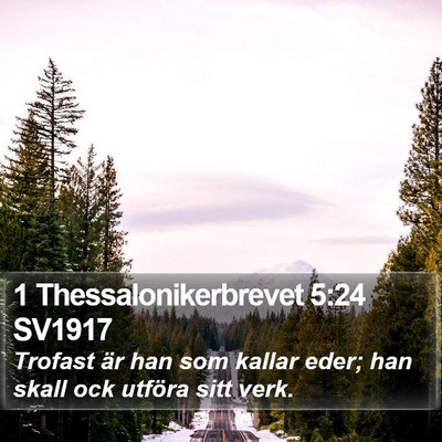 1 Thessalonikerbrevet 5:24 SV1917 Bible Verse Image