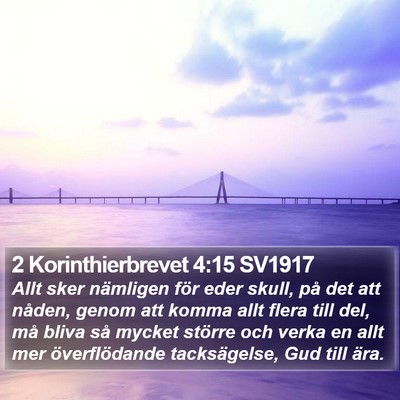 2 Korinthierbrevet 4:15 SV1917 Bible Verse Image