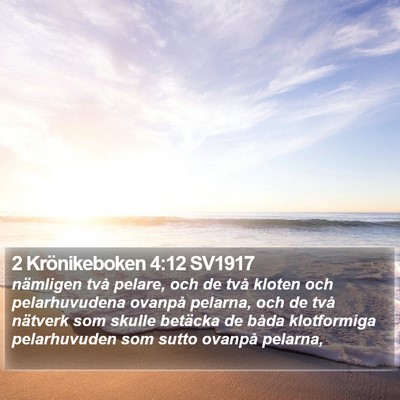 2 Krönikeboken 4:12 SV1917 Bible Verse Image
