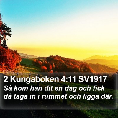 2 Kungaboken 4:11 SV1917 Bible Verse Image
