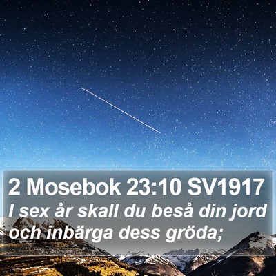 2 Mosebok 23:10 SV1917 Bible Verse Image