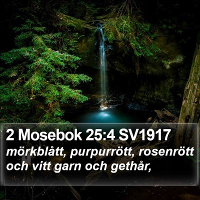 2 Mosebok 25:4 SV1917 Bible Verse Image