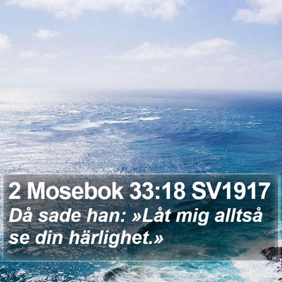 2 Mosebok 33:18 SV1917 Bible Verse Image