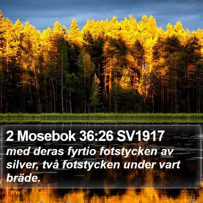 2 Mosebok 36:26 SV1917 Bible Verse Image