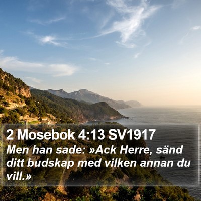 2 Mosebok 4:13 SV1917 Bible Verse Image