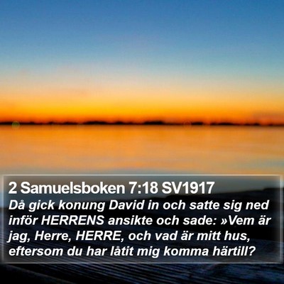 2 Samuelsboken 7:18 SV1917 Bible Verse Image