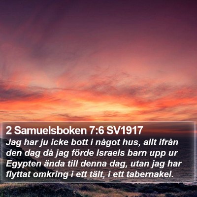 2 Samuelsboken 7:6 SV1917 Bible Verse Image