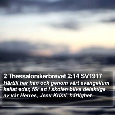 2 Thessalonikerbrevet 2:14 SV1917 Bible Verse Image