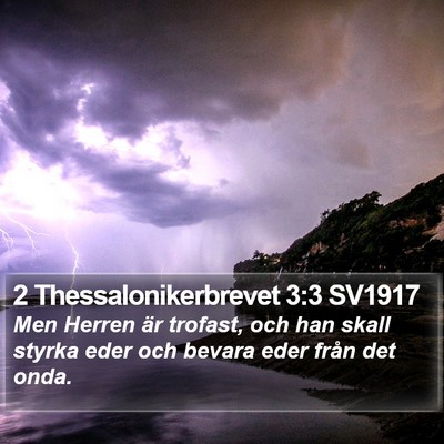 2 Thessalonikerbrevet 3:3 SV1917 Bible Verse Image