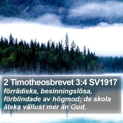 2 Timotheosbrevet 3:4 SV1917 Bible Verse Image