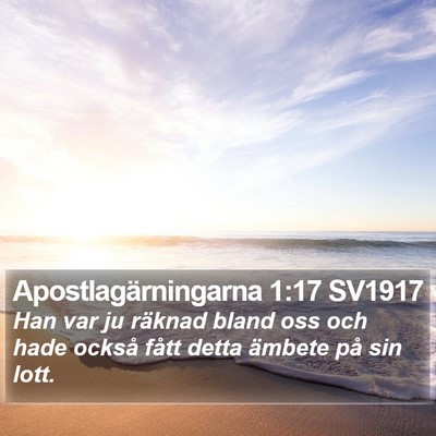 Apostlagärningarna 1:17 SV1917 Bible Verse Image