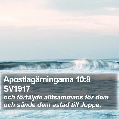 Apostlagärningarna 10:8 SV1917 Bible Verse Image