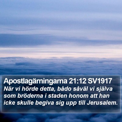 Apostlagärningarna 21:12 SV1917 Bible Verse Image