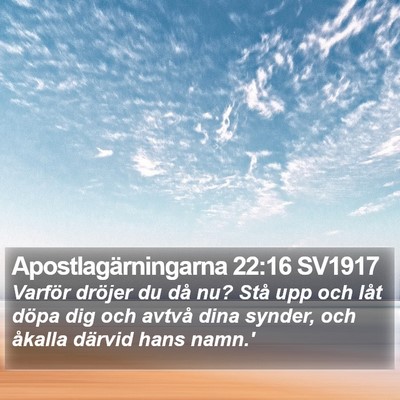Apostlagärningarna 22:16 SV1917 Bible Verse Image