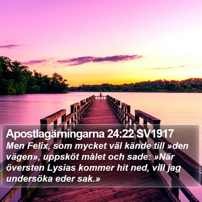 Apostlagärningarna 24:22 SV1917 Bible Verse Image