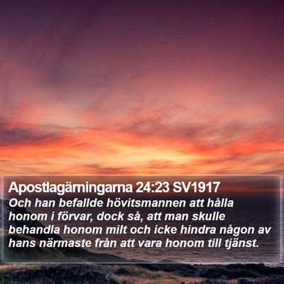 Apostlagärningarna 24:23 SV1917 Bible Verse Image