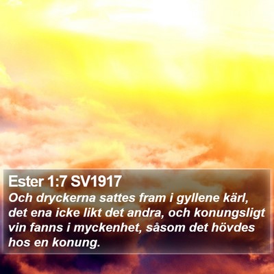 Ester 1:7 SV1917 Bible Verse Image