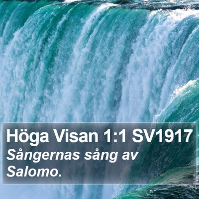 Höga Visan 1:1 SV1917 Bible Verse Image