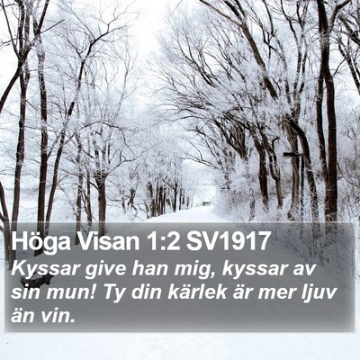 Höga Visan 1:2 SV1917 Bible Verse Image