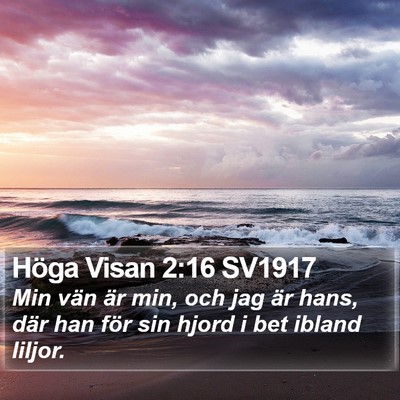 Höga Visan 2:16 SV1917 Bible Verse Image