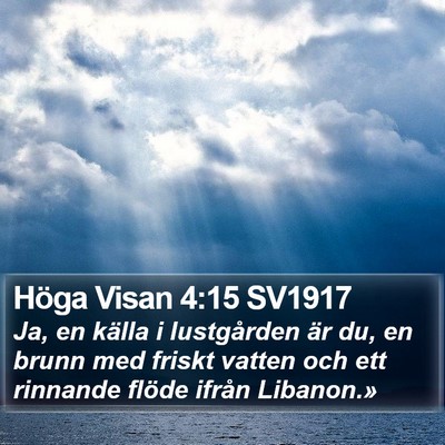 Höga Visan 4:15 SV1917 Bible Verse Image