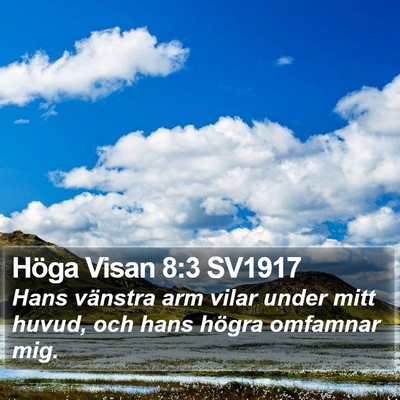Höga Visan 8:3 SV1917 Bible Verse Image