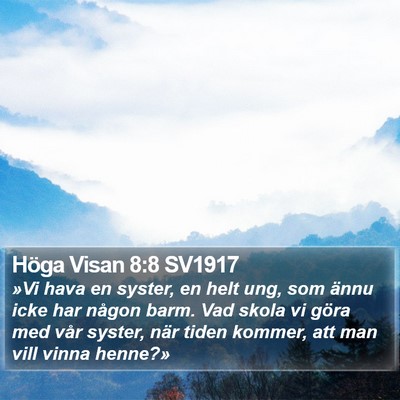 Höga Visan 8:8 SV1917 Bible Verse Image